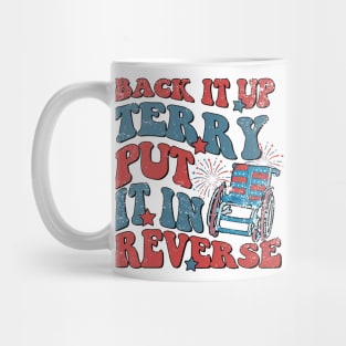 Groovy Back It Up Terry Put It In Reverse 4th Of July Funny Mug